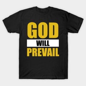 God will prevail tshirt