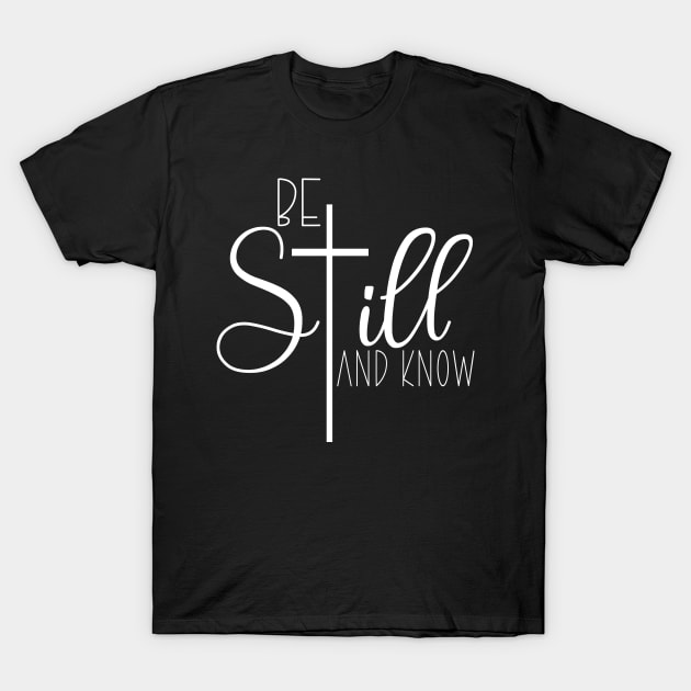 be still and know that I AM GOD Tshirt
