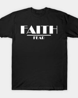 Faith Over Fear T-shirt