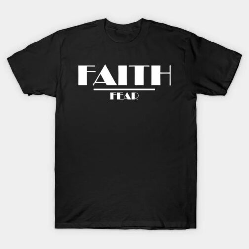 CHRISTIAN WEARS_ FAITH OVER FEAR - Faith Over Fear - T-Shirt