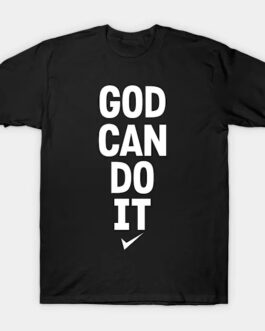 God Can Do It T-shirt