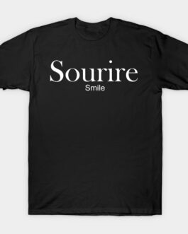 “Sourire” French Quotes T-shirt: Radiate Joy. Command Attention.