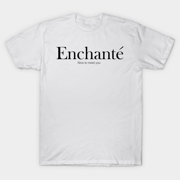 "Enchanté" French Quotes T-shirt