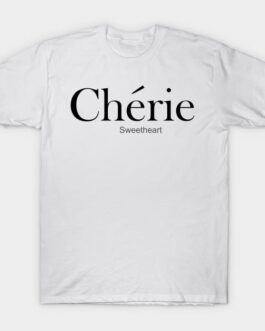 “Chérie” French Quotes T-shirt