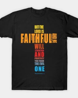 “The Lord Is Faithful” T-shirt: Your Unshakeable Shield. Your Divine Strength.
